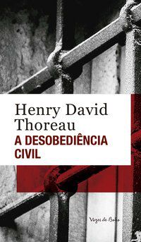 A DESOBEDIÊNCIA CIVIL - DAVID THOREAU, HENRY