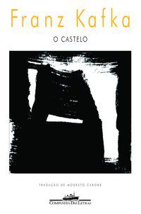 O CASTELO - KAFKA, FRANZ