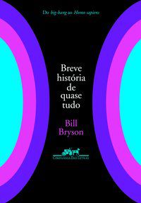 BREVE HISTÓRIA DE QUASE TUDO - AUTOR(A): BRYSON, BILL