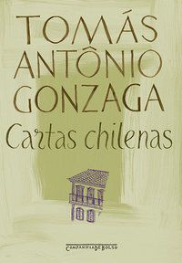 CARTAS CHILENAS - GONZAGA, TOMÁS ANTÔNIO