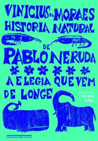 HISTÓRIA NATURAL DE PABLO NERUDA - MORAES, VINICIUS DE