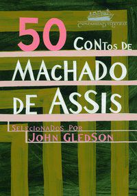 50 CONTOS DE MACHADO DE ASSIS - ASSIS, MACHADO DE