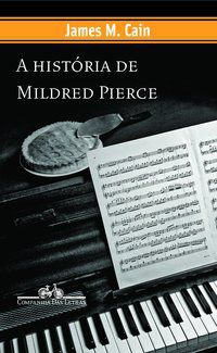 A HISTÓRIA DE MILDRED PIERCE - CAIN, JAMES M.