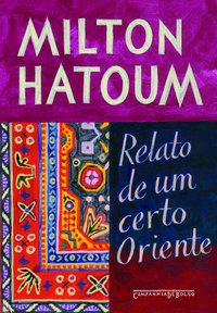 RELATO DE UM CERTO ORIENTE - AUTOR(A): HATOUM, MILTON