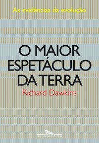 O MAIOR ESPETÁCULO DA TERRA - DAWKINS, RICHARD