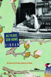 AS FILHAS SEM NOME - AUTOR(A): XINRAN,