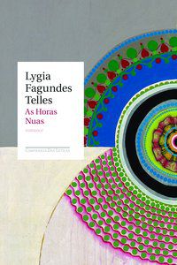 AS HORAS NUAS - AUTOR(A): TELLES, LYGIA FAGUNDES