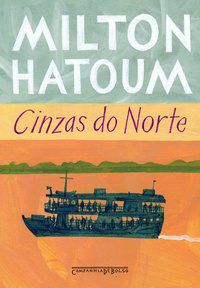 CINZAS DO NORTE - HATOUM, MILTON