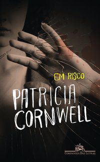 EM RISCO - AUTOR(A): CORNWELL, PATRICIA