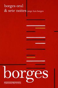 BORGES ORAL & SETE NOITES - AUTOR(A): BORGES, JORGE LUIS