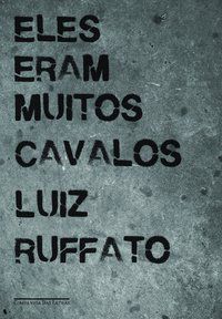 ELES ERAM MUITOS CAVALOS - AUTOR(A): RUFFATO, LUIZ