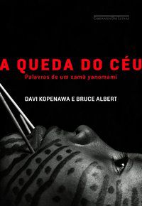 A QUEDA DO CÉU - KOPENAWA, DAVI