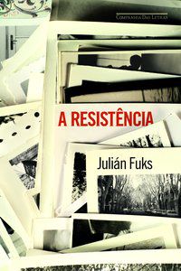 A RESISTÊNCIA - FUKS, JULIÁN
