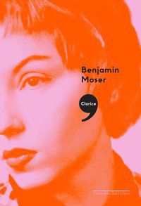 CLARICE, - AUTOR(A): MOSER, BENJAMIN