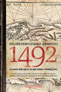 1492 - O ANO EM QUE O MUNDO COMEÇOU - FERNÁNDEZ-ARMESTO, FELIPE