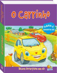 BICHOS DIVERTIDOS EM 3D: CARRINHO, O - THE BOOK COMPANY