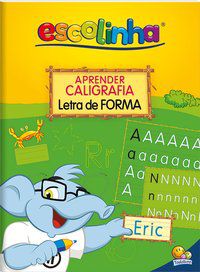 APRENDER CALIGRAFIA: LETRA DE FORMA (ESCOLINHA TODOLIVRO) - AUTOR(A): TODOLIVRO