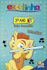 3º ANO - MATEMÁTICA 1 (ESCOLINHA TODOLIVRO) - AUTOR(A): FINZETTO, MARIA ANGELA