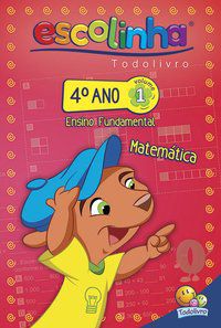 4º ANO - MATEMÁTICA 1 (ESCOLINHA TODOLIVRO) - AUTOR(A): FINZETTO, MARIA ANGELA