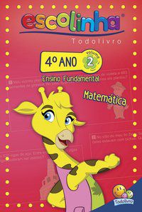4º ANO - MATEMÁTICA 2 (ESCOLINHA TODOLIVRO) - AUTOR(A): FINZETTO, MARIA ANGELA