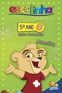 5º ANO - MATEMÁTICA 2 (ESCOLINHA TODOLIVRO) - AUTOR(A): FINZETTO, MARIA ANGELA