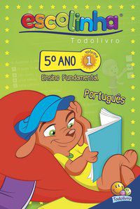 5º ANO - PORTUGUÊS 1 (ESCOLINHA TODOLIVRO) - AUTOR(A): FINZETTO, MARIA ANGELA