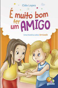 APRENDENDO VALORES: AMIZADE - LOPES, CIDA