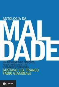 ANTOLOGIA DA MALDADE, VOLUME I - AUTOR(A): FRANCO, GUSTAVO H.B.