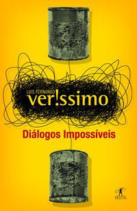 DIÁLOGOS IMPOSSÍVEIS - AUTOR(A): VERISSIMO, LUIS FERNANDO