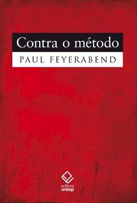 CONTRA O MÉTODO - 2ª EDIÇÃO - FEYERABEND, PAUL