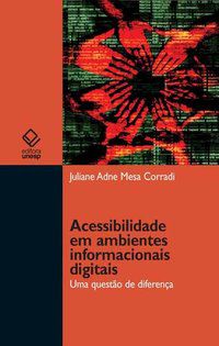 ACESSIBILIDADE EM AMBIENTES INFORMACIONAIS DIGITAIS - CORRADI, JULIANE ADNE MESA