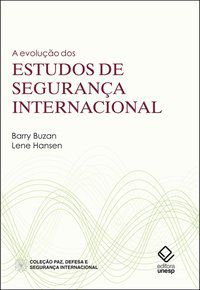 A EVOLUÇÃO DOS ESTUDOS DE SEGURANÇA INTERNACIONAL - HANSEN, LENE