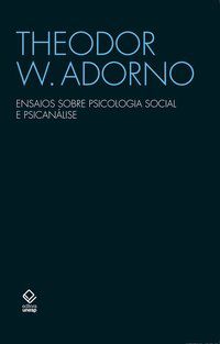ENSAIOS SOBRE PSICOLOGIA SOCIAL E PSICANÁLISE - ADORNO, THEODOR W.