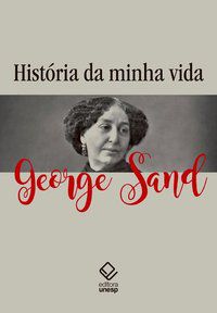 HISTÓRIA DA MINHA VIDA - SAND, GEORGE
