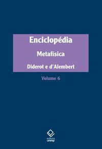 ENCICLOPÉDIA, OU DICIONÁRIO RAZOADO DAS CIÊNCIAS, DAS ARTES E DOS OFÍCIOS - VOL. 6 - DIDEROT, DENIS