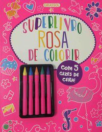 SUPERLIVRO ROSA DE COLORIR - VOL. 1 - EQUIPE, PARRAGON