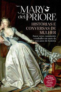 HISTÓRIAS E CONVERSAS DE MULHER - PRIORE, MARY DEL