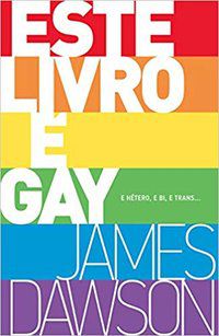 ESTE LIVRO É GAY - AUTOR(A): DAWSON, JAMES