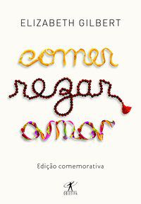 COMER, REZAR, AMAR - AUTOR(A): GILBERT, ELIZABETH
