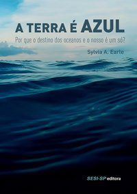 A TERRA É AZUL - EARLE, SYLVIA A.