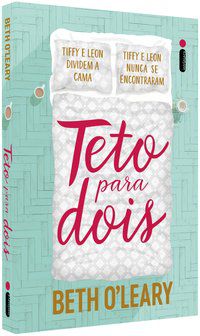 TETO PARA DOIS (LIVRO QUE DEU ORIGEM À SÉRIE DA PARAMOUNT) - AUTOR(A): O’LEARY, BETH