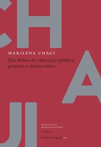 EM DEFESA DA EDUCAÇÃO PÚBLICA, GRATUITA E DEMOCRÁTICA - CHAUI, MARILENA