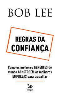 REGRAS DA CONFIANÇA - AUTOR(A): LEE, BOB
