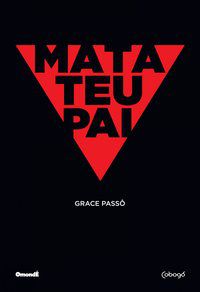 MATA TEU PAI - AUTOR(A): PASSÔ, GRACE