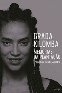 MEMÓRIAS DA PLANTAÇÃO - KILOMBA, GRADA