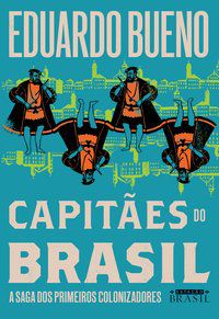 CAPITÃES DO BRASIL (COLEÇÃO BRASILIS - LIVRO 3) - VOL. 3 - BUENO, EDUARDO