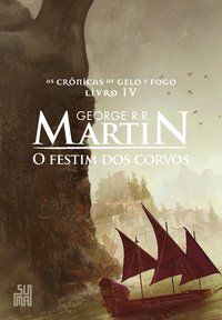 O FESTIM DOS CORVOS - VOL. 4 - R.R. MARTIN, GEORGE