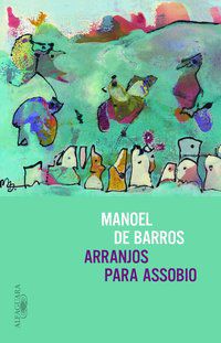 ARRANJOS PARA ASSOBIO - BARROS, MANOEL DE