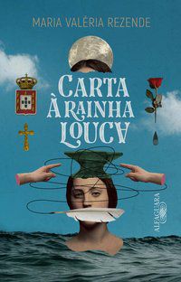 CARTA À RAINHA LOUCA - REZENDE, MARIA VALÉRIA