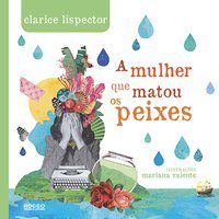 A MULHER QUE MATOU OS PEIXES - LISPECTOR, CLARICE